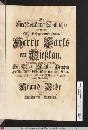 Der Höchst-verdiente Nachruhm Des Weyland Hoch-Wohlgebohrnen Herrn, Herrn Carls von Dießkau, Auf Dießkau, Lochau und Bruckdorff, ... in einer kurtzen Stand-Rede entworffen