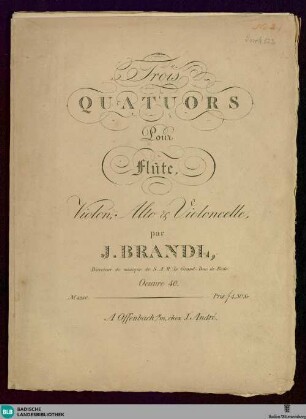 Trois quatuors pour flute, violon, alto & violoncelle : oeuvre 40