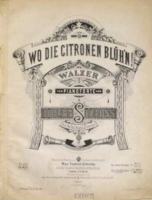Wo die Citronen blüh'n : Walzer für Pianoforte ; Op. 364