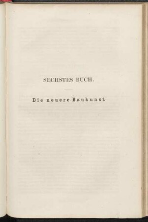 Sechstes Buch. Die neuere Baukunst.