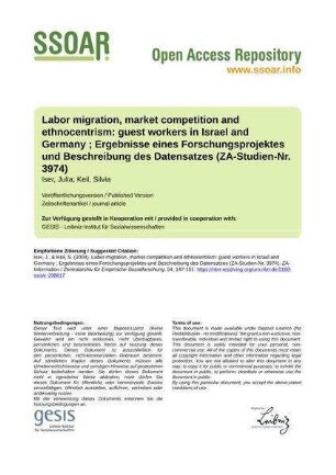 Labor migration, market competition and ethnocentrism: guest workers in Israel and Germany ; Ergebnisse eines Forschungsprojektes und Beschreibung des Datensatzes (ZA-Studien-Nr. 3974)