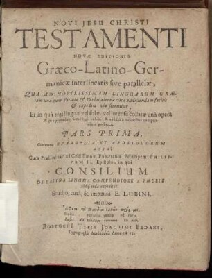 Ps. 1: Novi Jesu Christi Testamenti Novae Editionis Graeco-Latino-Germanicae interlinearis sive parallelae, Qua Ad Nobilissimam Linguarum Graecam una cum Pietate & Verbis aeternae vitae addiscendam facilis & expedita via sternitur, Et in qua tres linguae vel solae, vel inter se collatae una opera & propemodum simul legi, & addisci compendiose a iunioribus possint. Ps. 1