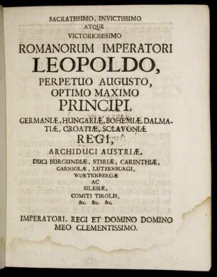 Sacratissimo, invictissimo atque victoriosissimo romanorum imperatori Leopoldo ...