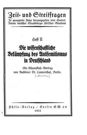 Die wissenschaftliche Bekämpfung des Antisemitismus in Deutschland : ein Chanukkah-Vortrag / von [Abraham] Loewenthal