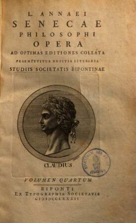 L. Annaei Senecae Philosophi Opera : Ad Optimas Editiones Collata Praemittitur Notitia Litteraria Studiis Societatis Bipontinae, 4