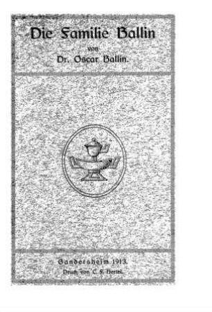 Die Familie Ballin : mit bes. Berücks. ihres hannoverisch-braunschweigischen Zweiges / von Oscar Ballin