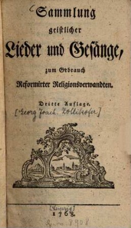 Sammlung geistlicher Lieder und Gesänge, zum Gebrauch Reformirter Religionsverwandten