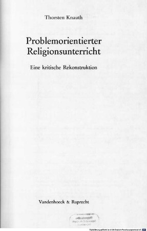 Problemorientierter Religionsunterricht : eine kritische Rekonstruktion