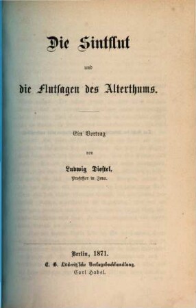 Die Sintflut und die Flutsagen des Alterthums : ein Vortrag