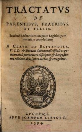 Tractatus De Parentibus, Fratribus Et Filiis : succinctè et breviter integram legitimarum materiam complectens