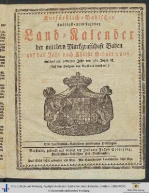 Kurfürstlich-badischer gnädigst privilegirter Land-Kalender der mittlern Markgrafschaft Baden: ... auf das Jahr nach Christi Geburt 1806