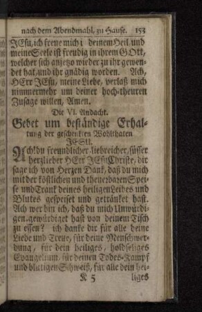 Die VI. Andacht. Gebet um beständige Erhaltung der geschenkten Wohlthaten Jesu.