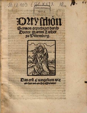 Drey schön Sermon geprediget durch Doctor Martini Luther zu Wittemberg : Das erst Euangelium wie ain Hyrt vnd ain Schaffstal würt
