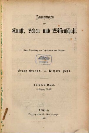 Anregungen für Kunst, Leben und Wissenschaft : unter Mitwirkung von Schriftstellern und Künstlern hrsg. 4, 4. 1859
