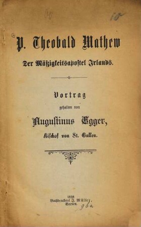 P. Theobald Mathew der Mäßigkeitsapostel Irlands : Vortrag