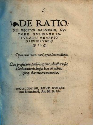 De ratione victus salubris : cum praefatione paulo longiore, ad instar iustae declamationis, in qua laus & utilitas quoque diaetices continentur ; ...