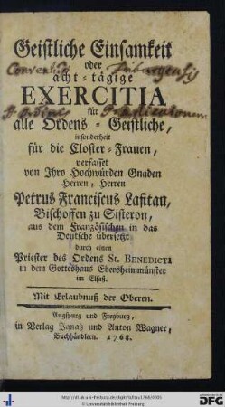 Geistliche Einsamkeit oder acht-tägige Exercitia für alle Ordens-Geistliche, insonderheit für die Closter-Frauen