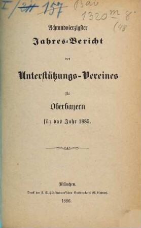 Jahres-Bericht des Unterstützungs-Vereines für Oberbayern : für das Jahr ... 48. 1885