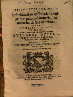 Disputatio Iuridica De Subtilitatibus quibusdam, vulgo perperam damnatis, in materia, de Servitutibus