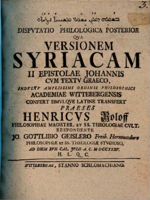 Disputatio philologica posterior qua versionem Syriacam II. Epistolae Johannis cum textu Graeco ... confert, simulque Latine transfert