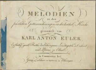 Melodien zu den feierlichen Gottesverehrungen in der kathol. Kirche