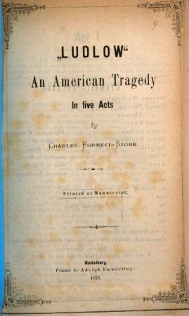 "Ludlow" An American Tragedy in 5 Acts : Printed as Manuscript