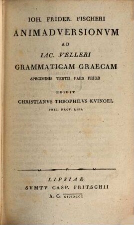 Animadversionvm Ad Iac. Velleri Grammaticam Graecam Specimen ..., 3,1