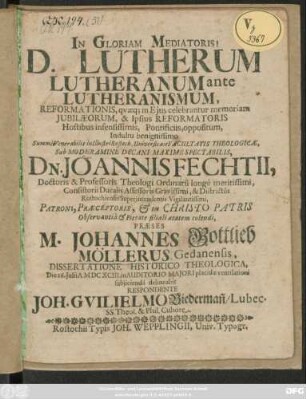 D. Lutherum Lutheranum ante Lutheranismum, Reformationis, quaeq[ue] in Eius celebrantur memoriam Iubilaeorum, & Ipsius Reformatoris Hostibus infensissimis, Pontificiis, oppositum
