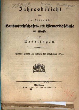 Jahresbericht über die Königliche Landwirthschafts- und Gewerbsschule I. Klasse zu Nördlingen. 1836/37
