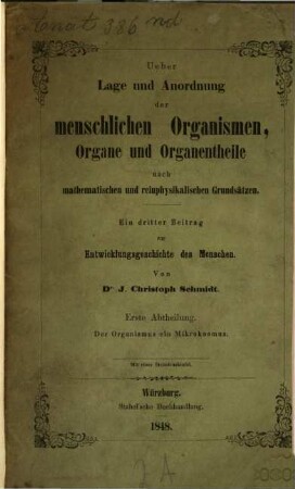 Über Lage und Anordnung der menschlichen Organismen, Organe und Organentheile : nach mathemat. u. reinphysikal. Grundsätzen ; e. 3. Beitr. zur Entwicklungsgeschichte d. Menschen, 1