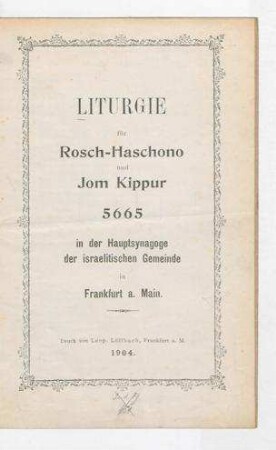 Liturgie für Rosch-Haschono und Jom Kippur 5665 in der Hauptsynagoge der israelitischen Gemeinde in Frankfurt am Main