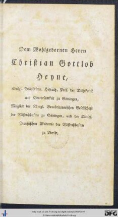 Dem Wohlgebornen Herrn Christian Gottlob Heyne ...