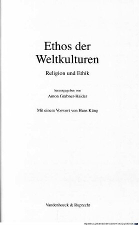 Ethos der Weltkulturen : Religion und Ethik