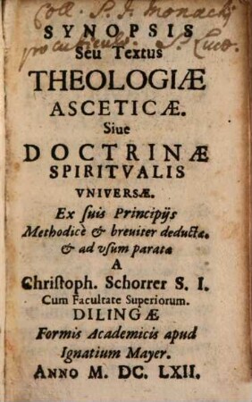 Synopsis Seu Textus Theologiae Asceticae. Siue Doctrinae Spiritvalis Vniversae