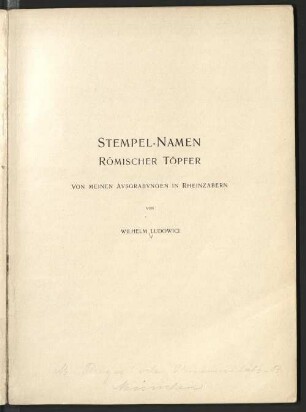 Stempel-Namen römischer Töpfer von meinen Ausgrabungen in Rheinzabern : [Tabernae Rhenanae 1901 - 1904]