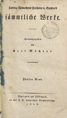 Ludwig Timotheus Freiherrn v. Spittler's sämmtliche Werke, 5