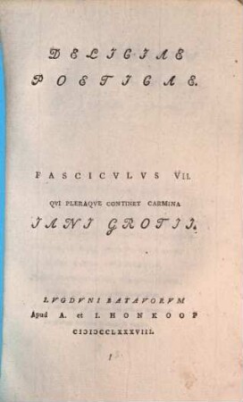 Deliciae poeticae, 7. Qui Pleraque Continet Carmina Iani Grotii