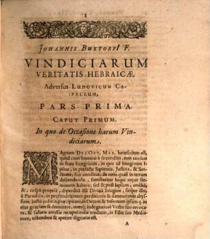 Johannis Buxtorfi[i] Fil. ... Anticritica seu Vindiciae Veritatis Hebraicae : Adversus Ludovici Capelli Criticam quam vocat Sacram, eiusq[ue] Defensionem: Quibus Sacrosanctae Editionis Bibliorum Hebraicae Authoritas, integritas, & sinceritas, a variis eius strophis, & sophismatis ... illustrantur