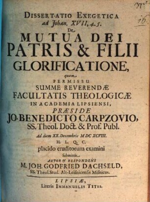 Dissertatio exegetica ad Johan. XVII, 4. 5., de mutua Dei Patris & Filii glorificatione