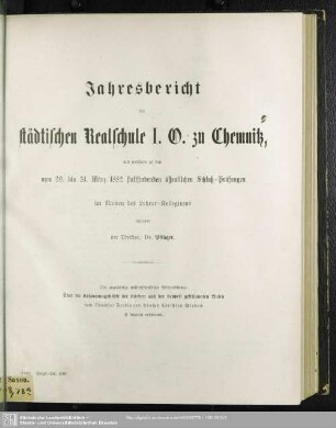 1881/82: Jahresbericht der Städtischen Realschule I.O. zu Chemnitz : mit welchem zu den ... öffentlichen Schluß-Prüfungen im Namen des Lehrer-Kollegiums einladet