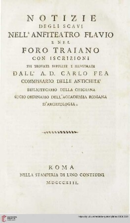 Notizie degli Scavi nell'Anfiteatro Flavio e nel Foro Trajano con iscrizioni ivi trovate supplite e illustrate