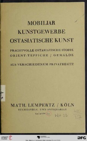 Nr. 357: Math. Lempertz'sche Kunstversteigerung: Mobiliar, komplette Zimmer, Möbelgarnituren, Einzelmöbel, Blüthner-Flügel u. a. : altes u. neues Kunstgewerbe, Porzellan u. Fayence, Speise- u. Kaffee-Service, Porzellanfiguren u. Einzelgeschirre ...; chinesische u. japanische Kleinkunst, Plastik, Malerei ...; prächtig gestickte Seidengewänder aus Japan u. China ...; Orient-Teppiche, Ölgemälde, Bücher aus verschiedenem Privatbesitz; [Versteigerung: Freitag, 27., Samstag, 28., Montag, 30. Oktober 1933]