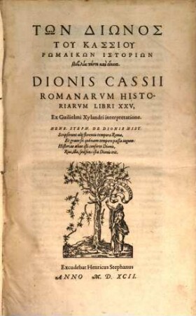 Tōn Diōnos Tu Kassiu Rōmaikōn Historiōn biblia pente kai eikosi : = Dionis Cassii Romanarvm Historiarvm Libri XXV