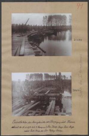 Einzelbilder der Kriegsbrücke von Eterpigny südl. Péronne, erbaut 15.-20.10.1914 v. d. 4. Komp. und 2. Res.-Komp. bayer. Pion. Regts. nebst Park-Komp. des Pion.-Belag.-Trains