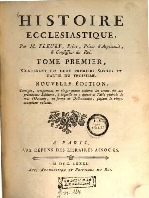 Histoire Ecclesiastique, 1. Contenant les deux premieres Siècles et partie du troisième. - 1781. - XIX, 634 S.