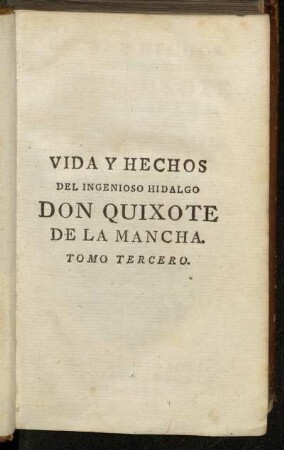 3: Vida Y Hechos Del Ingenioso Hidalgo Don Quixote De La Mancha. Tomo Tercero