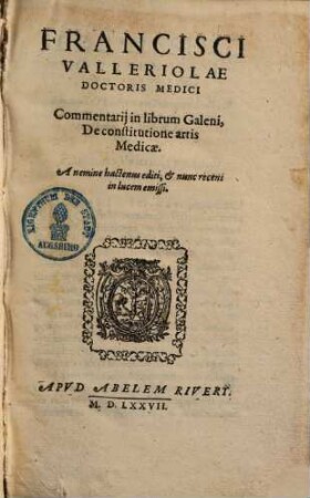 Francisci Valleriolae Commentarii in librum Galeni De constitutione artis medicae