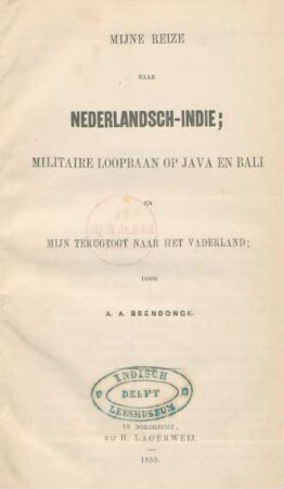 Mijne reize naar Nederlandsch-Indie : militaire loopbaan op Java en Bali en mijn terugtogt naar het vaderland