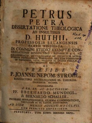 Petrus petra : dissertatione theologica ab insultibus D. Huthii professoris Erlangensis praevie vindicata