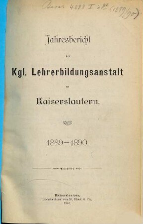 Jahresbericht der Lehrerbildungsanstalt zu Kaiserslautern. 1889/90